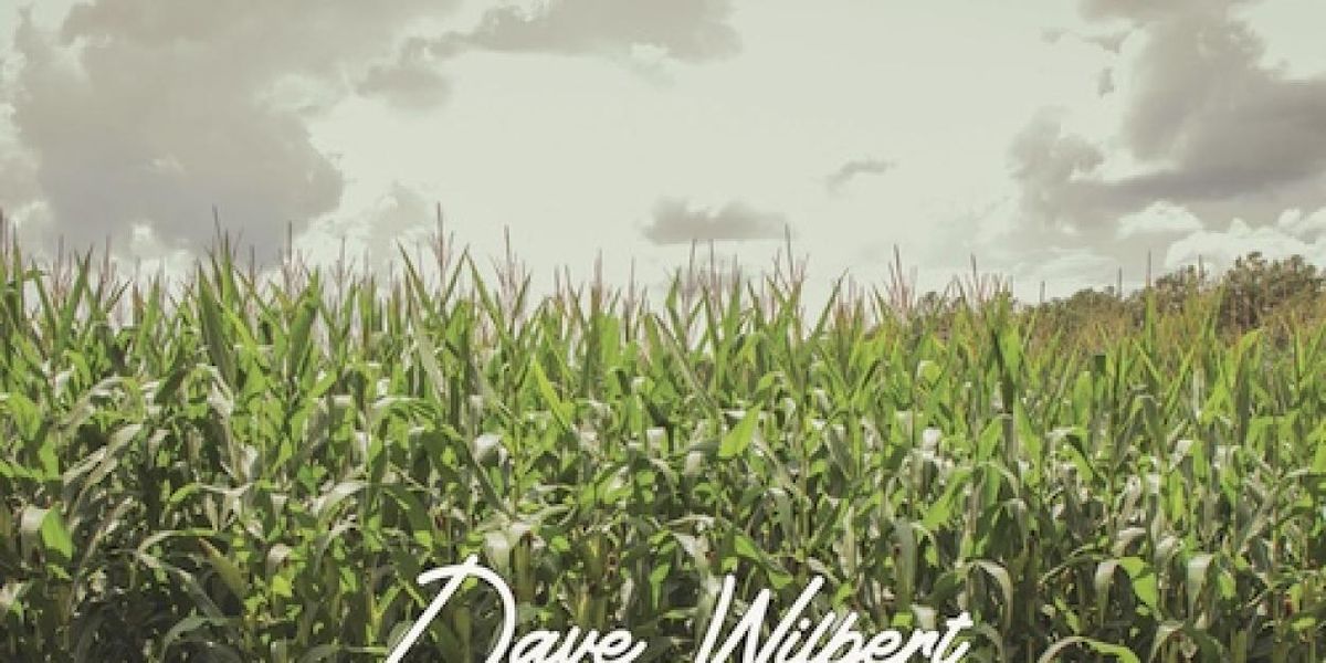 Dave Wilbert Releases New Single THE CORN From Upcoming EP THE GOOD NEWS
