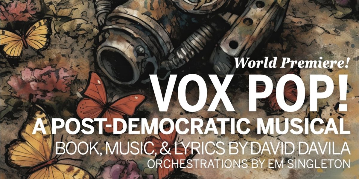 David Davila's VOX POP! A Post-Democratic Musical Premieres at Indiana University