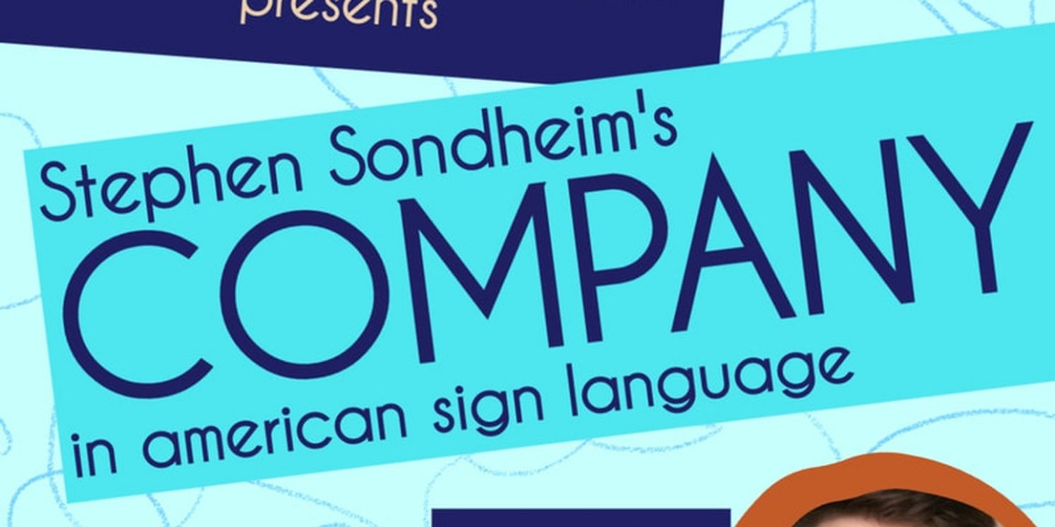 Deaf Broadway Will Perform COMPANY This Summer, Directed by James Caverly  Image