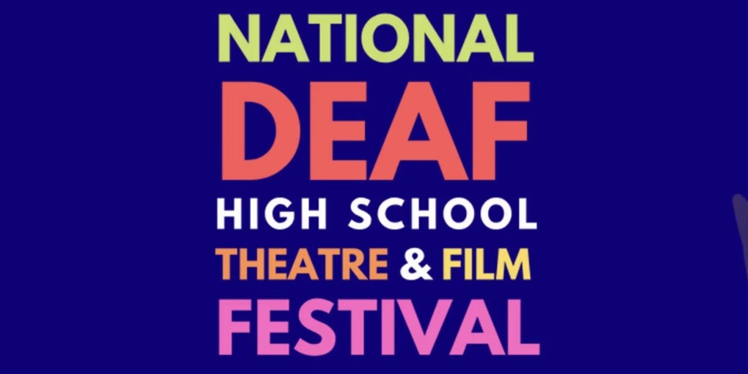 Deaf West Theatre to Host 5th National Deaf High School Theatre & Film Festival  Image