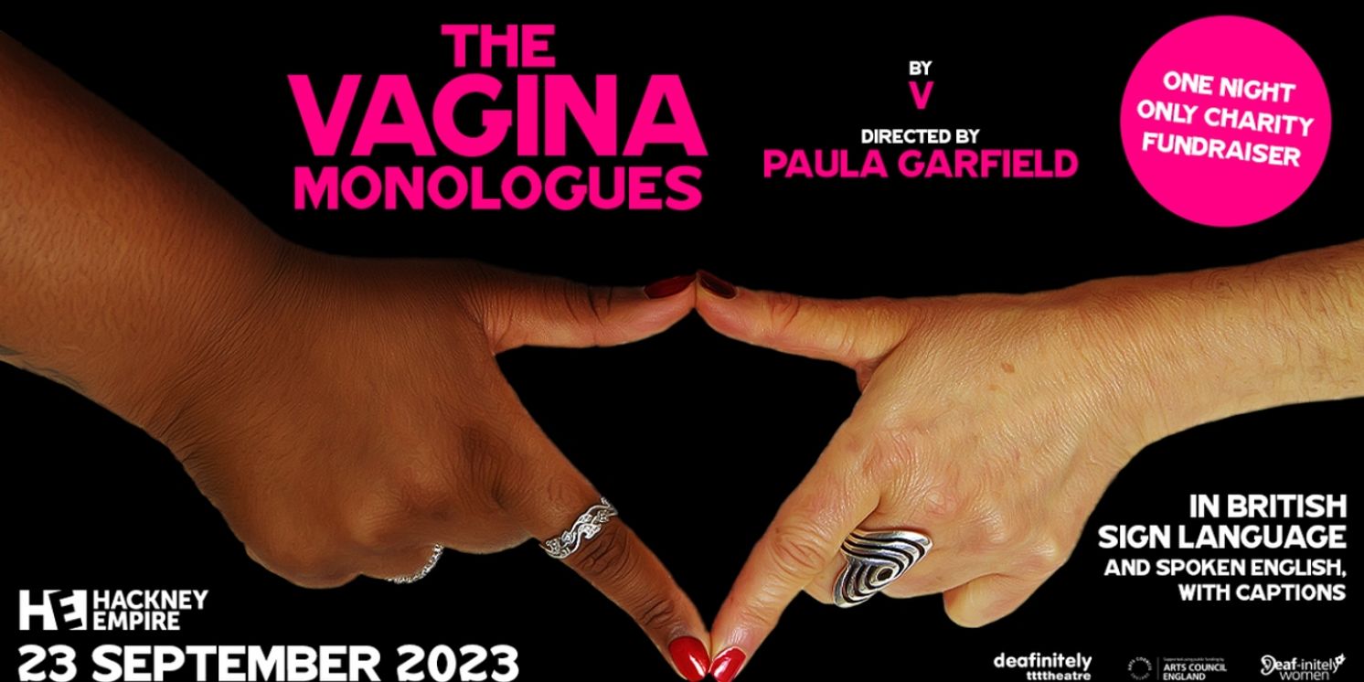 Deafinitely Theatre Will Hold a One-Off Charity Performance Of THE VAGINA MONOLOGUES  Image