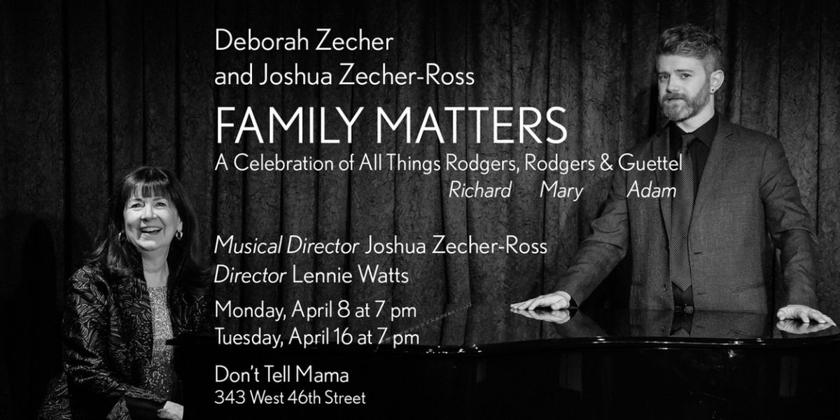 Deborah Zecher & Joshua Zecher-Ross to Celebrate Rodgers, Rodgers & Guettel At Don't Tell Mama