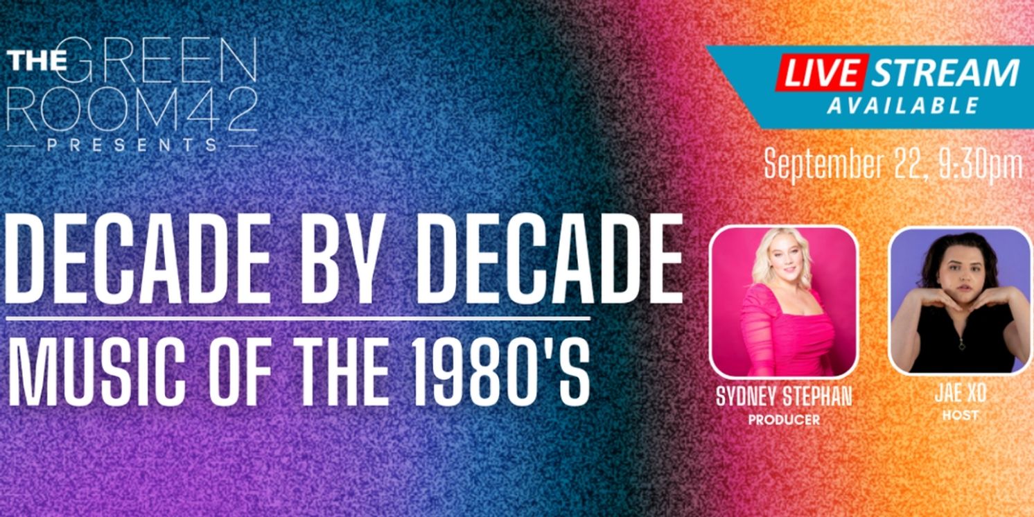 DECADE BY DECADE to Return Fourth Installment At The Green Room 42  Image