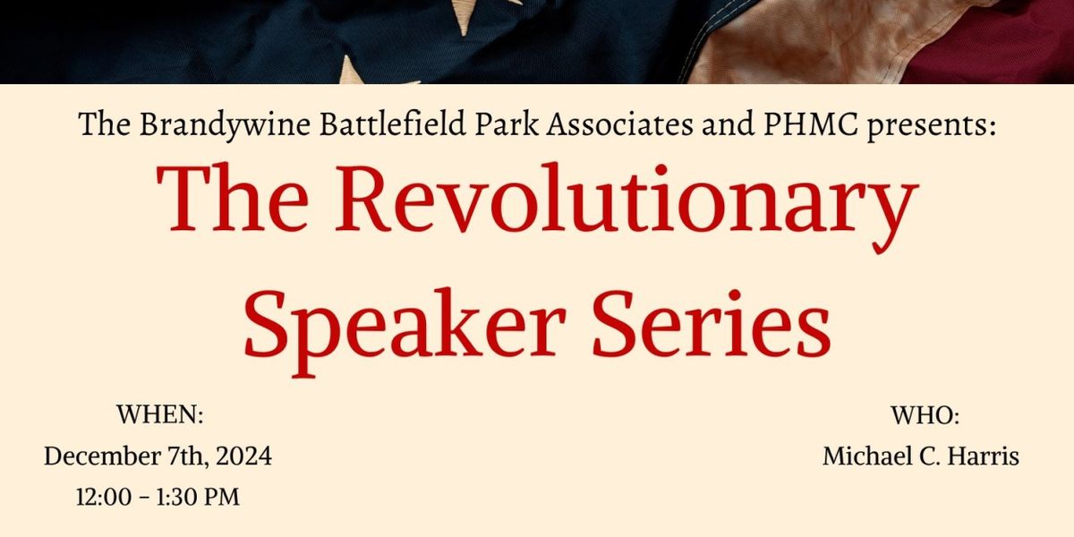 December Revolutionary Speaker Series to Present Michael C. Harris & The Philadelphia Campaign
