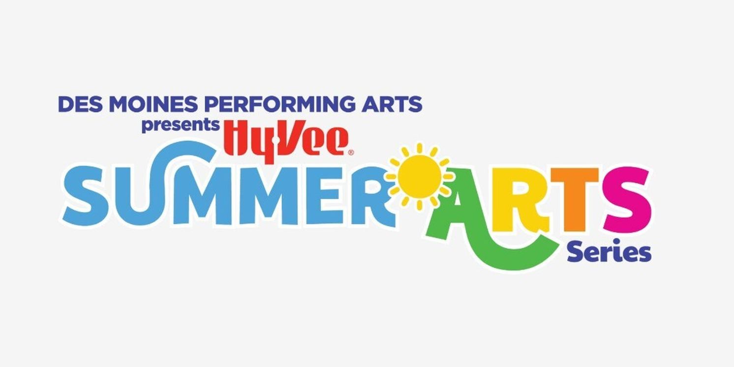 Des Moines Performing Arts Launches HY-VEE SUMMER ARTS SERIES With Free Park Performances  Image