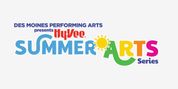 Des Moines Performing Arts Launches HY-VEE SUMMER ARTS SERIES With Free Park Performances Photo
