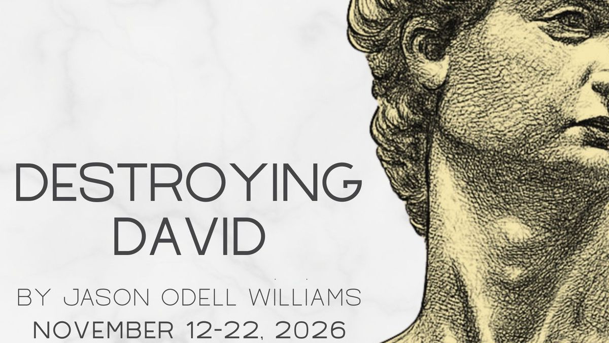 DESTROYING DAVID to Open at The Off-Central Players