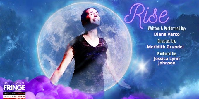 Diana Varco Will Present Solo Show RISE at Hollywood Fringe Festival Photos