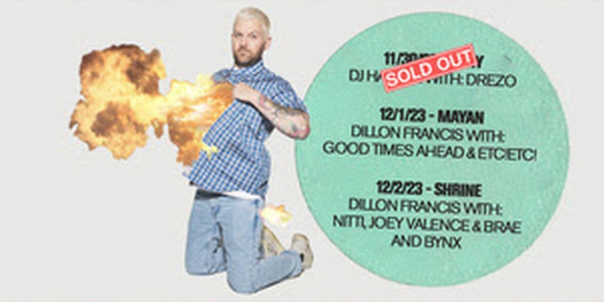 Dillon Francis Confirms Support From Good Times Ahead, NITTI, BYNX And More For L.A. Takeover Shows Later This Year