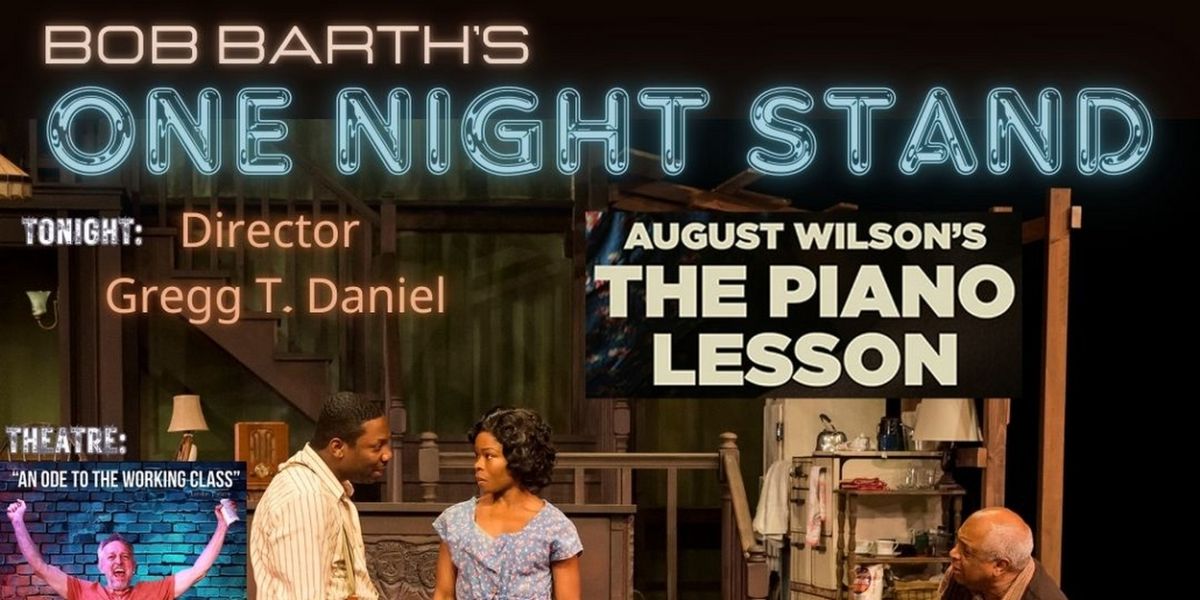 Director Gregg T. Daniel to Discuss A Noise Within's The Piano Lesson On BOB BARTH'S ONE NIGHT STAND