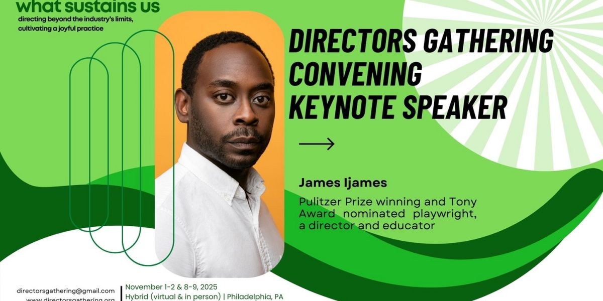 Directors Gathering Will Host the 2025 Convening With James Ijames