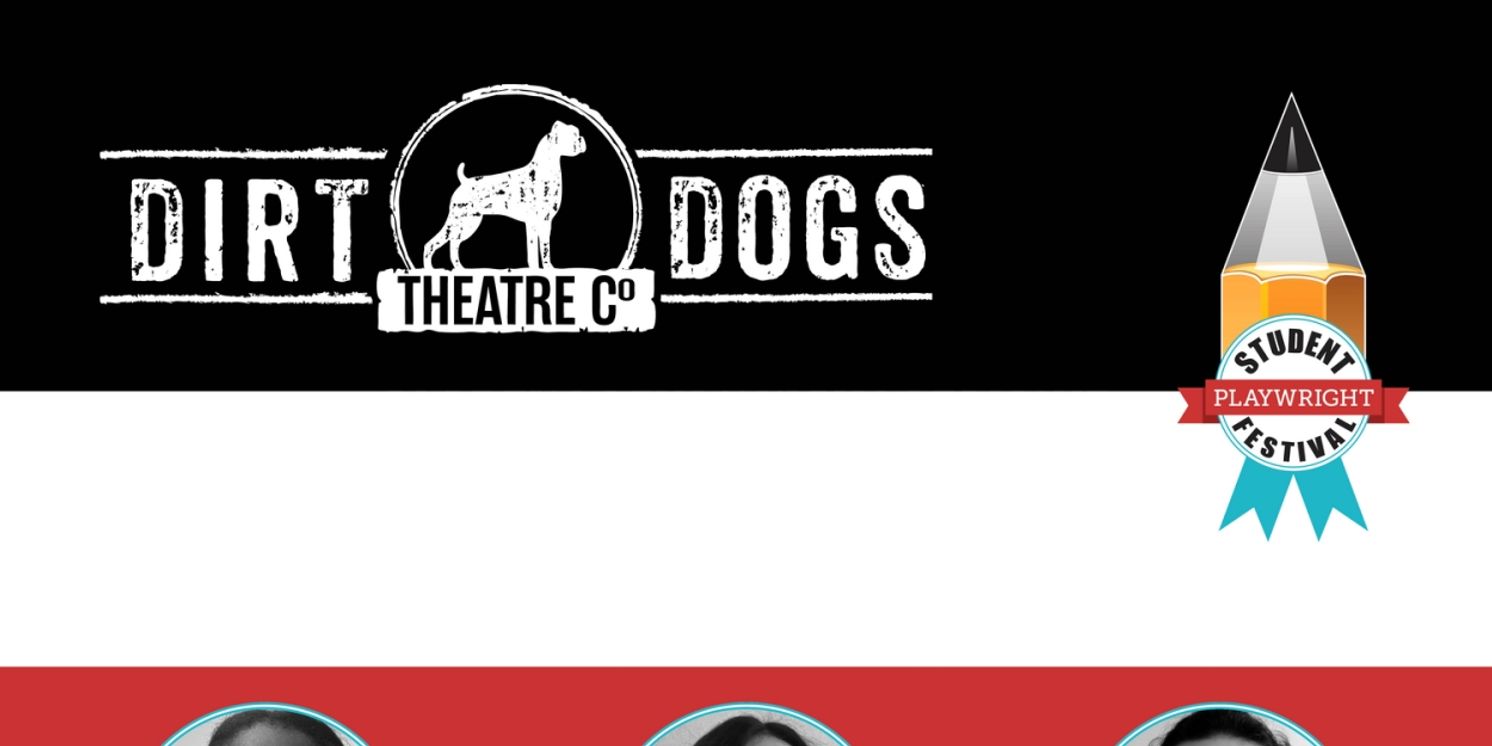 Dirt Dogs Theatre Co. Names Selections For Annual Student Playwright Festival  Image