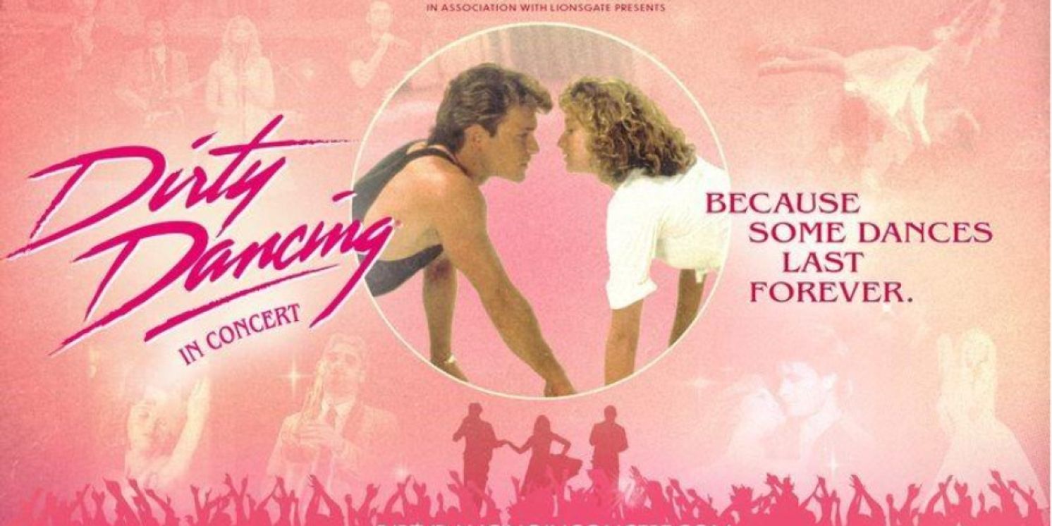 DIRTY DANCING IN CONCERT is Coming to the Palace Theatre in March  Image