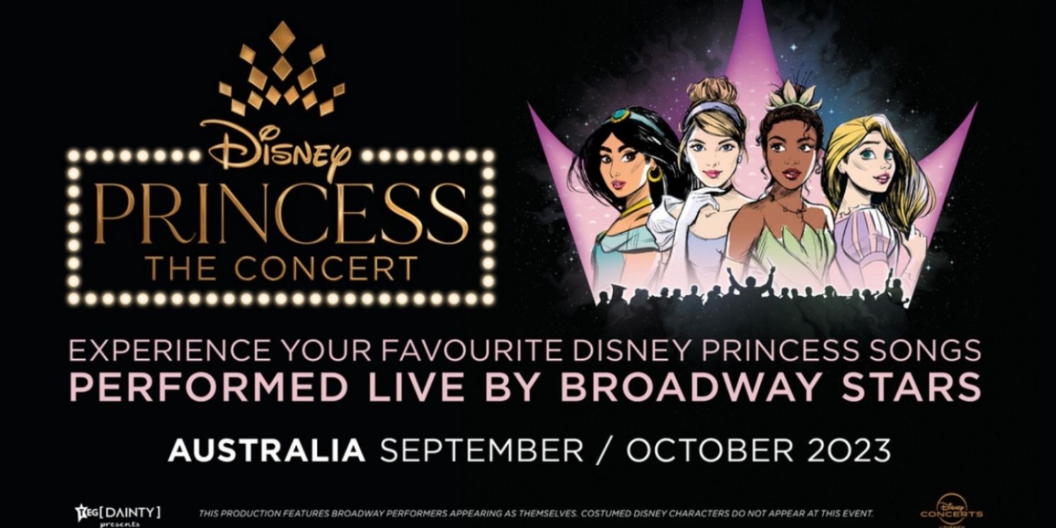 DISNEY PRINCESS - THE CONCERT Reveals Cast For 2023 Australian Tour  Image