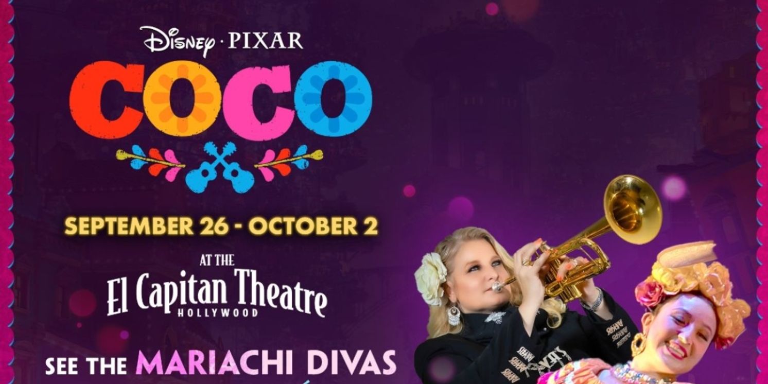 Disney and Pixar’s COCO to Return to the El Capitan Theatre with the Mariachi Divas and Ballet Folklórico de Los Ángeles  Image