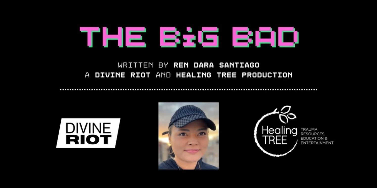 Divine Riot and Healing TREE Commission New Play THE BIG BAD By Ren Dara Santiago   Image