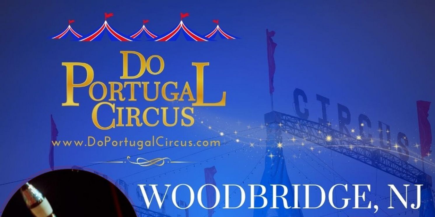 DO PORTUGAL CIRCUS Is Coming To Woodbridge, NJ in April  Image