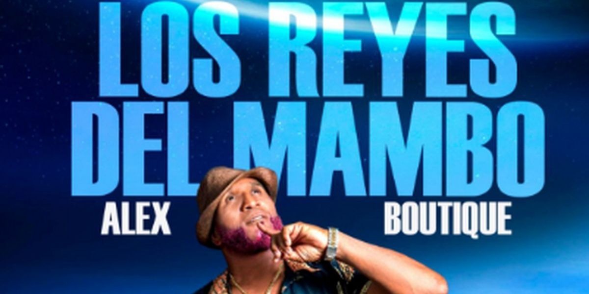 Alex Boutique and Los Reyes Del Mambo Embark On U.S. And International Tour Starting Early 2025