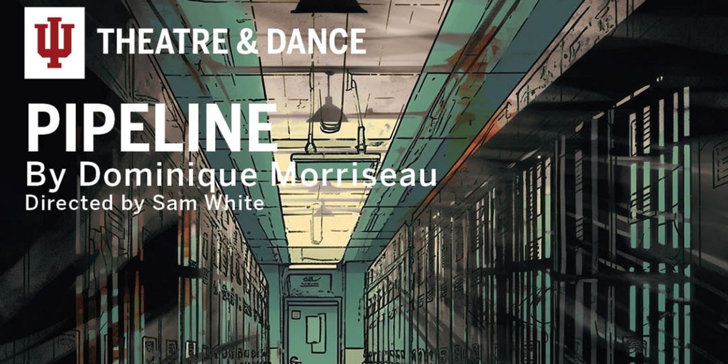 Dominique Morisseau's PIPELINE Comes To Indiana University This Week  Image