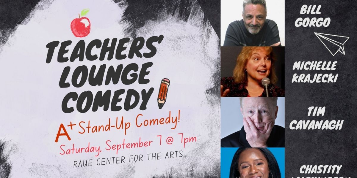 A+ Stand-Up Comes To Raue Center With TEACHERS' LOUNGE COMEDY