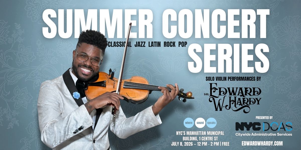 Dr. Edward W. Hardy to Kick Off NYC DCAS Summer Concert Series