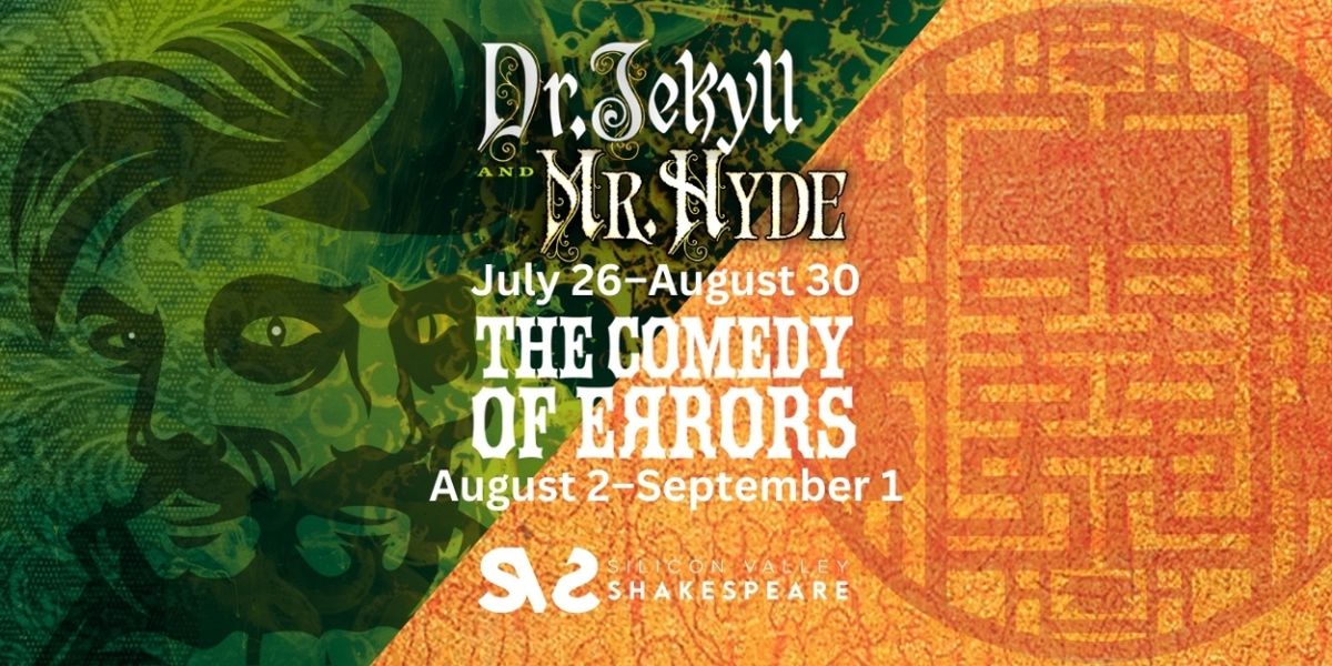 Silicon Valley Shakespeare to Present DR. JEKYLL AND MR. HYDE and THE COMEDY OF ERRORS