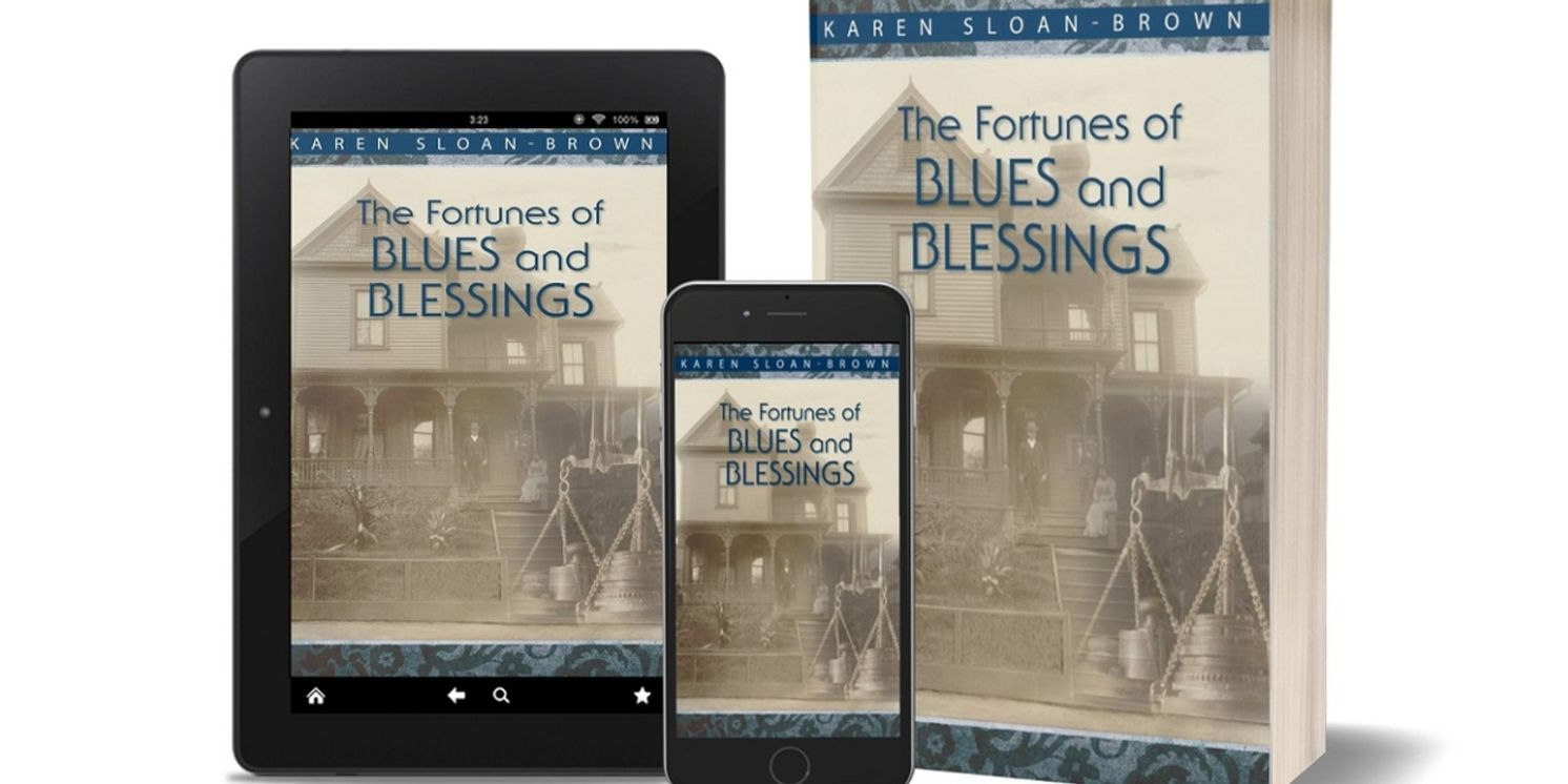 Dr. Karen Sloan-Brown Releases Historical Novel THE FORTUNES OF BLUES AND BLESSINGS  Image