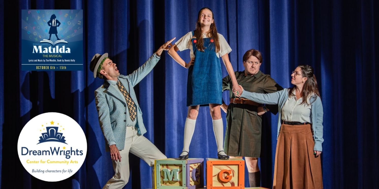 DreamWrights Center for Community Arts to Present MATILDA THE MUSICAL in October  Image