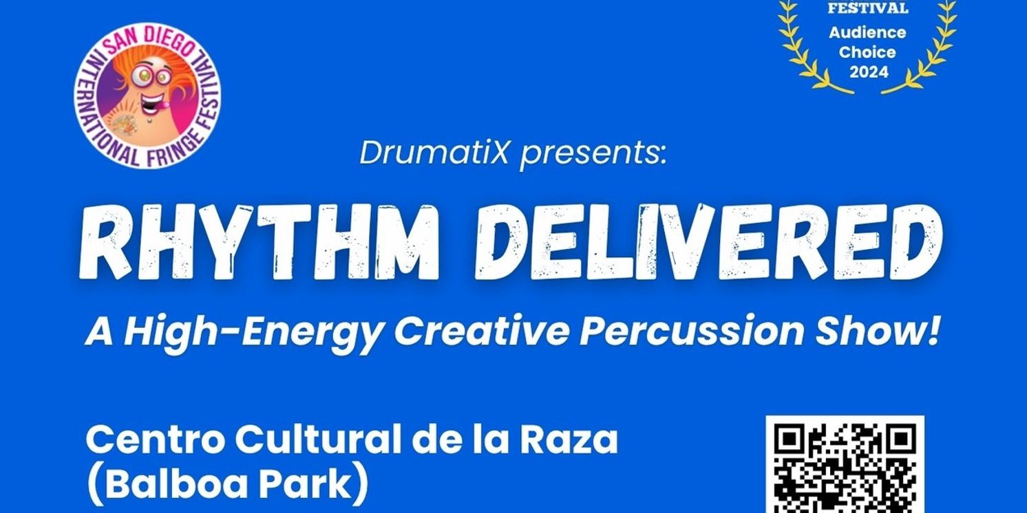 DrumatiX Will Present RHYTHM DELIVERED at San Diego Fringe Festival  Image