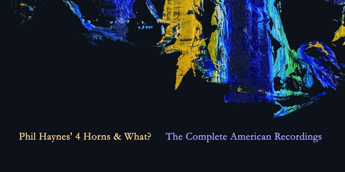 Drummer/Composer Phil Haynes Revisits Music of Quintet 4 Horns & What? in New Album