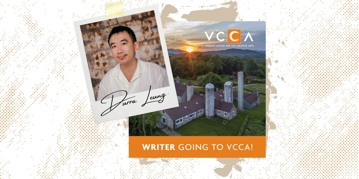 Durra Leung Awarded Fellowship To The VCCA With Support From The Bequest Of Bethea Scott Owen