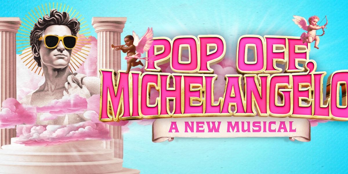 Dylan MarcAurele’s POP OFF, MICHELANGELO! Will Have a Limited Run at Underbelly Boulevard Soho