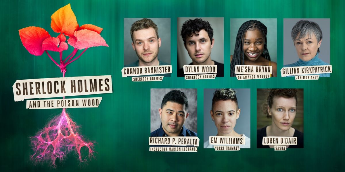 Dylan Wood, Me'sha Bryan & More to Star in SHERLOCK HOLMES AND THE POISON WOOD World Premiere