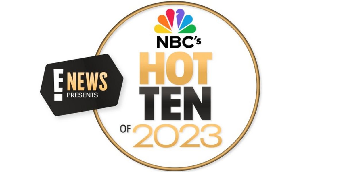 E! NEWS PRESENTS NBC'S HOT 10 OF 2023 to Premiere Next Week