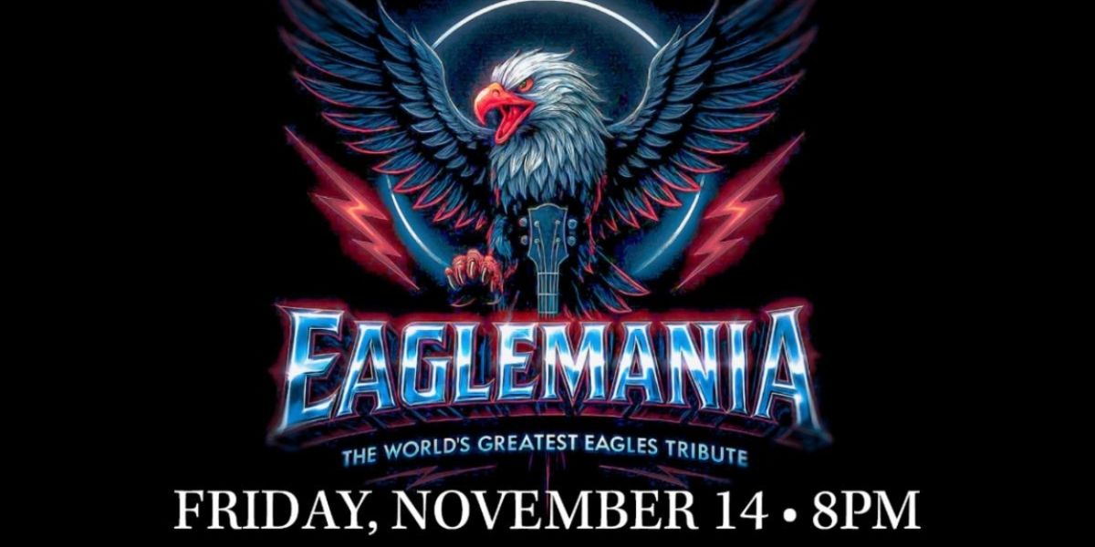 EAGLEMANIA: THE WORLD'S GREATEST EAGLES TRIBUTE is Coming to Patchogue Theatre