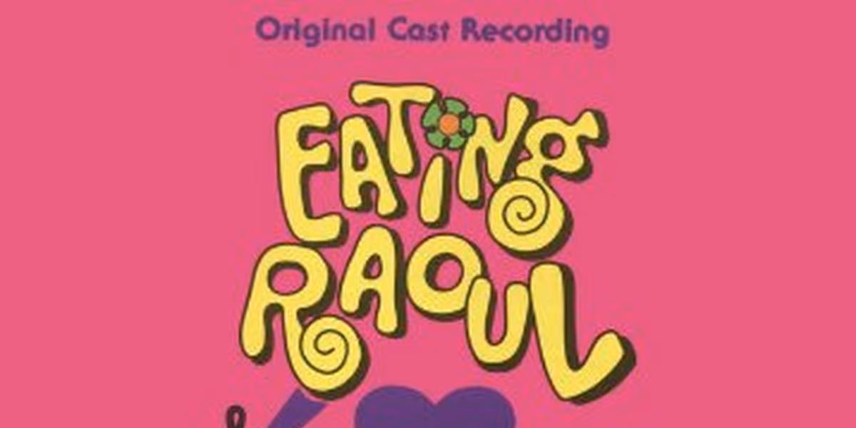 EATING RAOUL: THE MUSICAL Original Cast Recording is Available After Being Out Of Print For More Than 20 Years