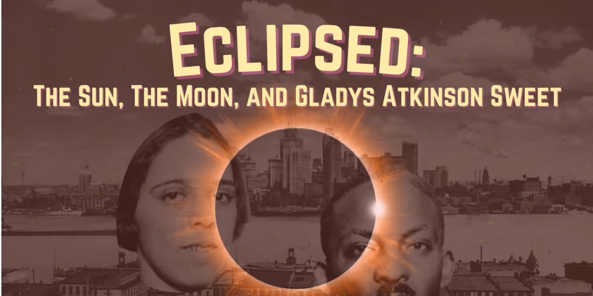 ECLIPSED: THE SUN, THE MOON AND GLADYS ATKINSON SWEET Comes to Theatre NOVA