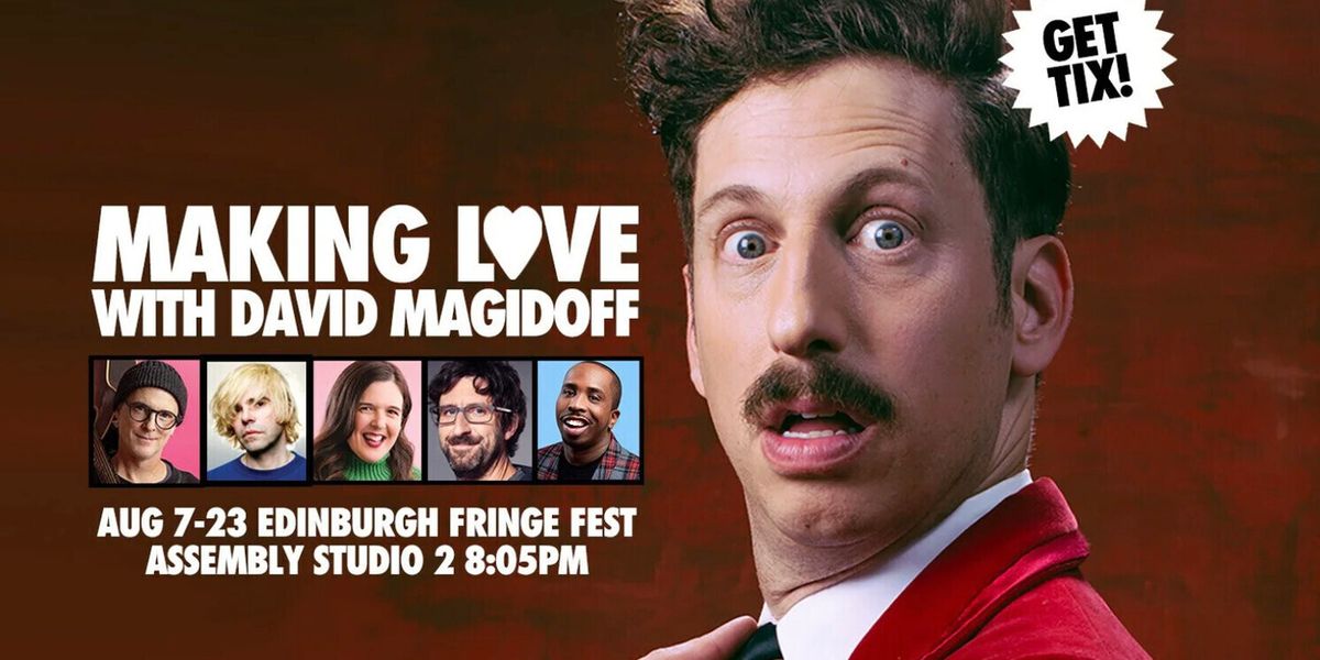 EDINBURGH 2026: Review: MAKING LOVE WITH DAVID MAGIDOFF, Assembly