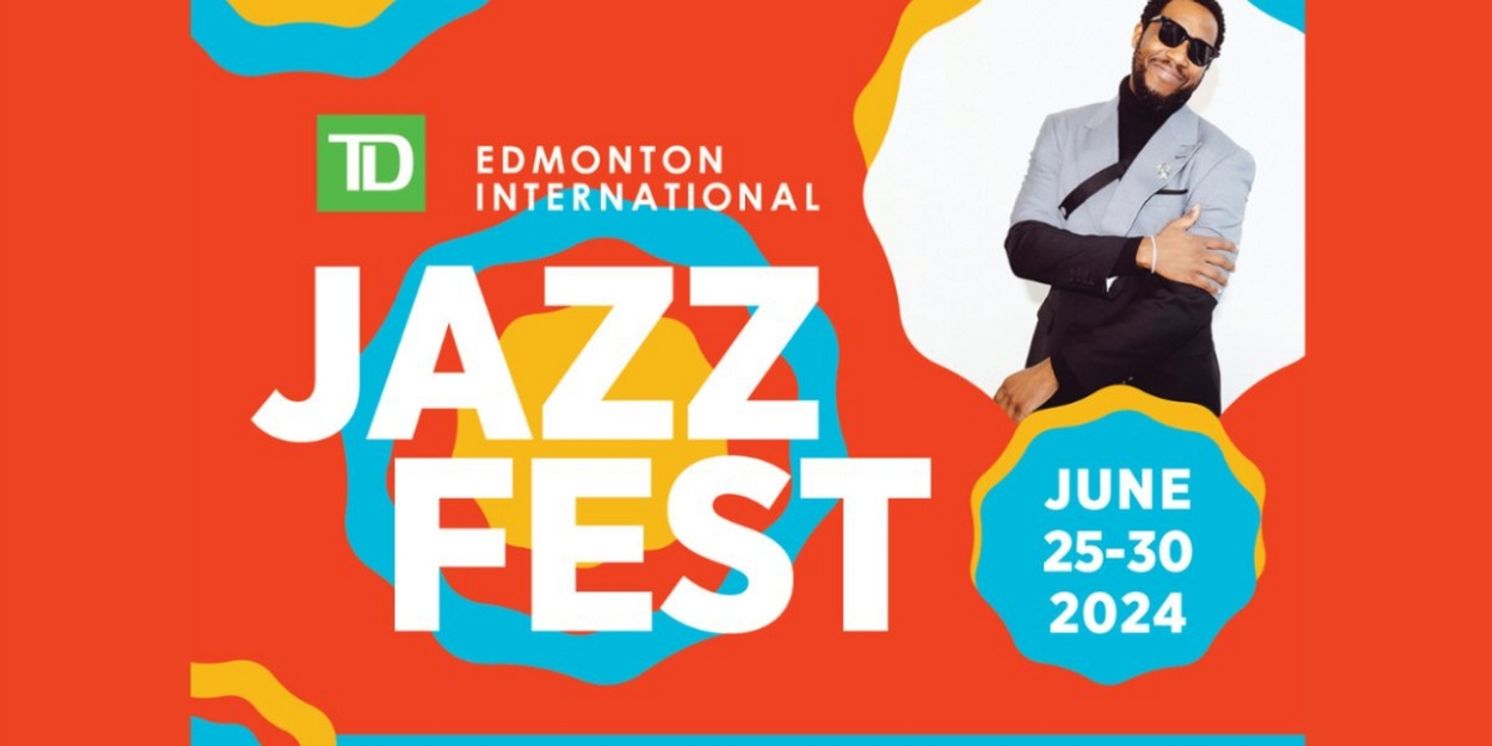 EDMONTON JAZZFEST 2024 Kicks Off This Week  Image