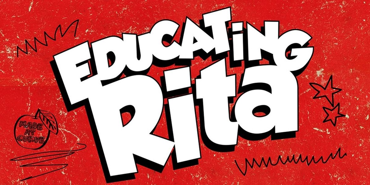 EDUCATING RITA to Return to Curve Theatre in New Production This Autumn
