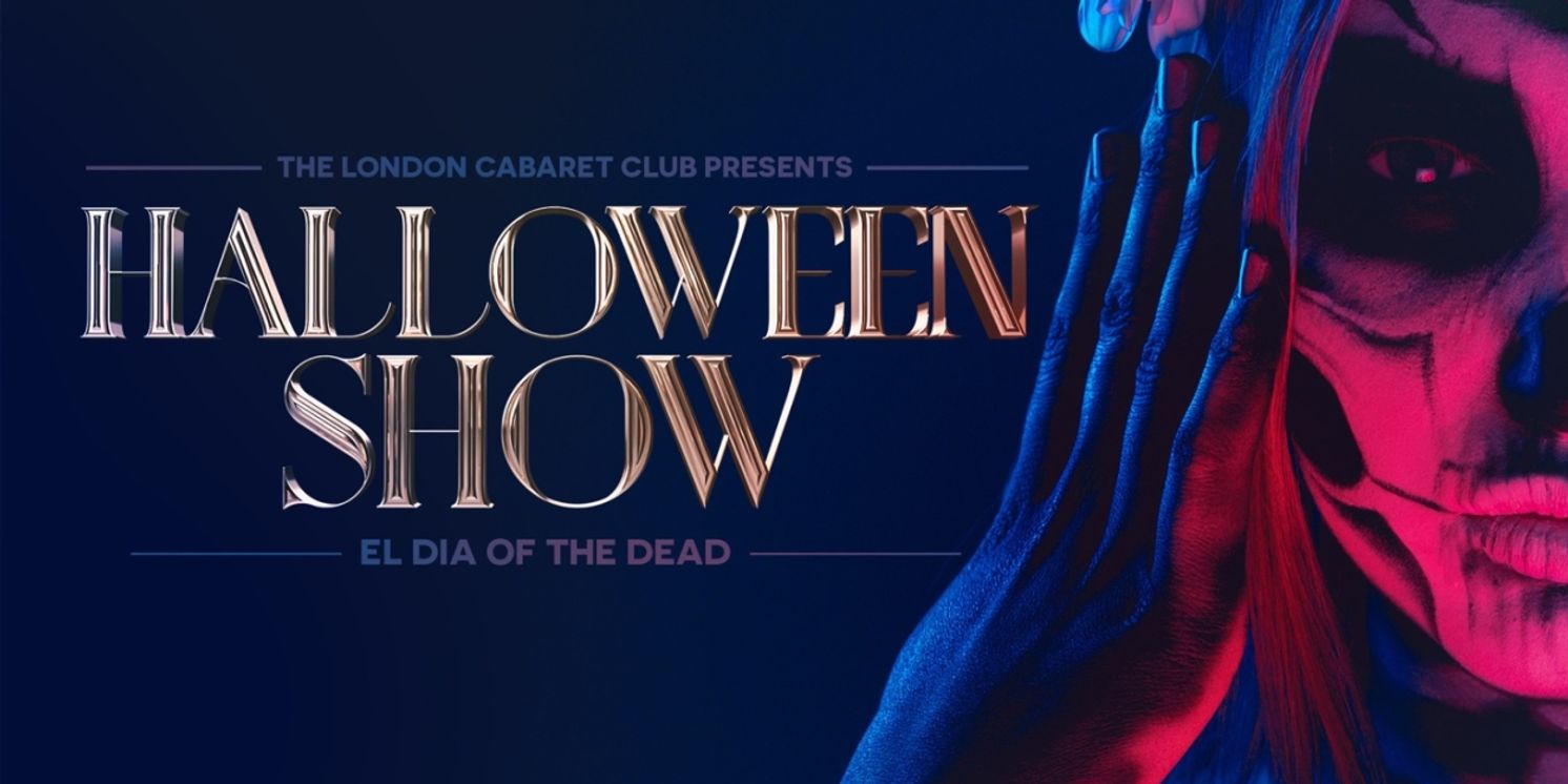 EL DIA OF THE DEAD Comes to The London Cabaret Club  Image