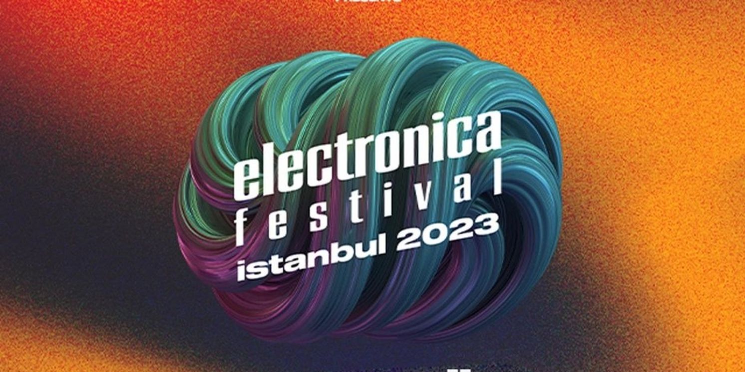 ELECTRONICA FESTIVAL 2023 Comes to Zorlu PSM This Week  Image