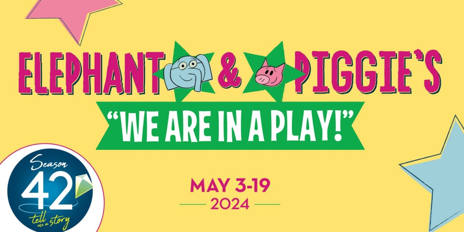 ELEPHANT AND PIGGIE'S 'WE ARE IN A PLAY!' Comes to The Growing Stage  Image