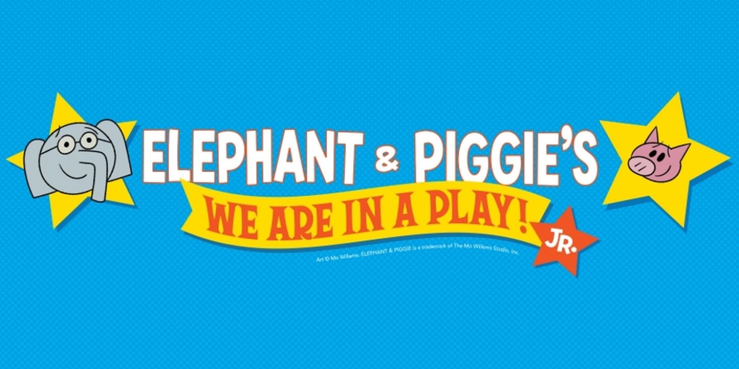 ELEPHANT & PIGGIE'S: WE ARE IN A PLAY! JR. Is Now Available for Licensing  Image