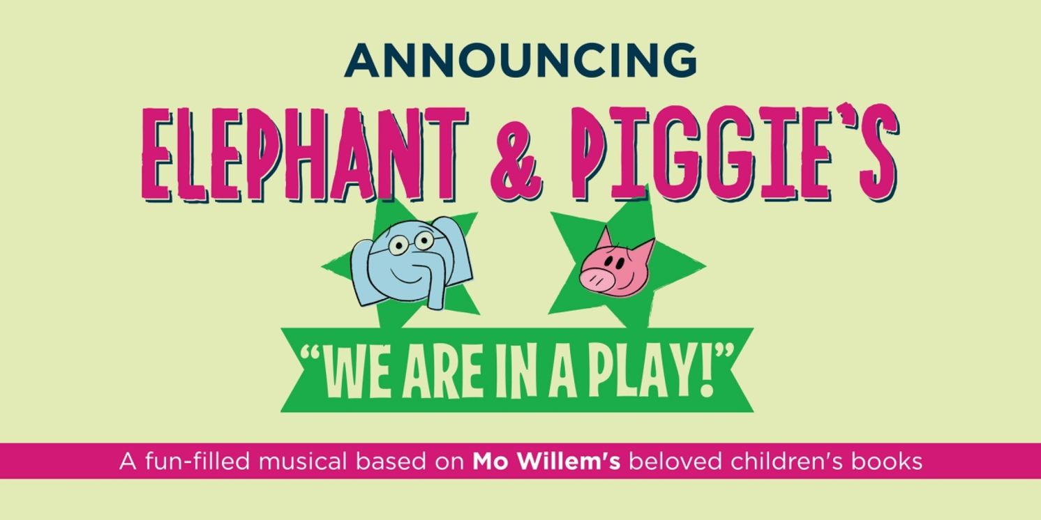 ELEPHANT & PIGGIE's “WE ARE IN A PLAY!” Comes to The Denver Center for the Performing Arts in October  Image