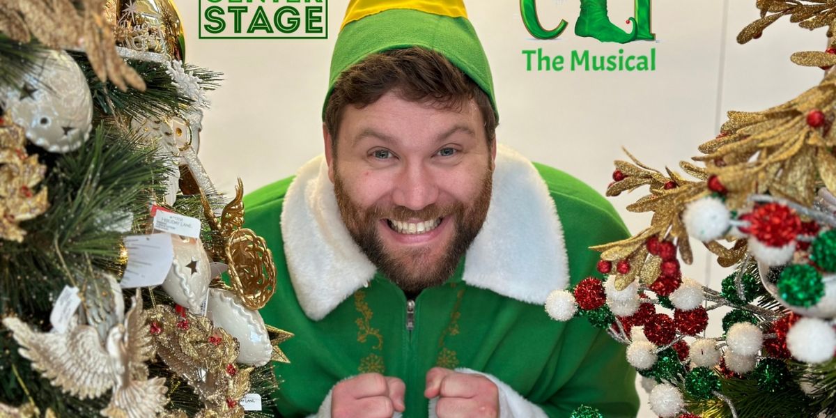 ELF THE MUSICAL Comes to Fairfield Center Stage in November