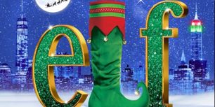 ELF THE MUSICAL Sets Dates For New Tour This Holiday Season