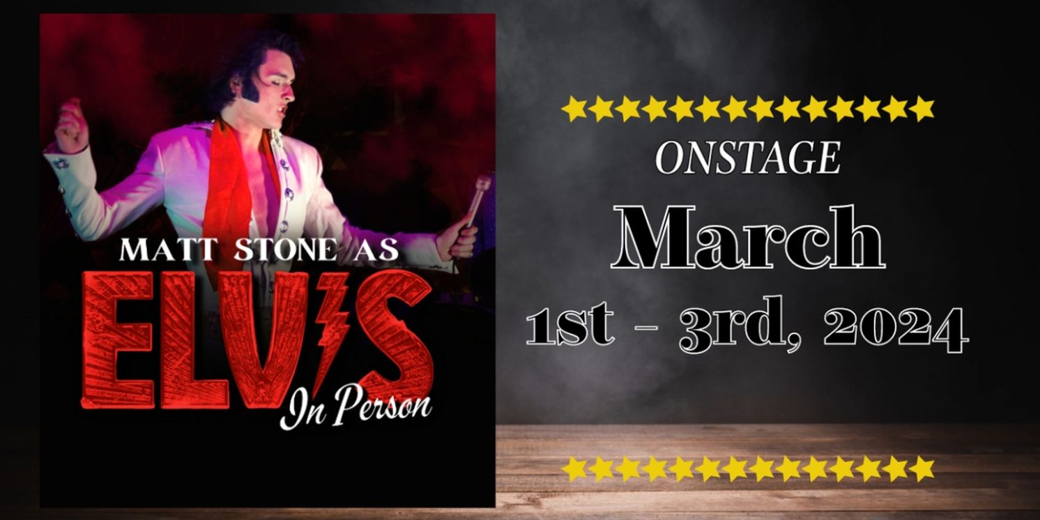 See Matt Stone as Elvis at The Belle Theatre in March  Image