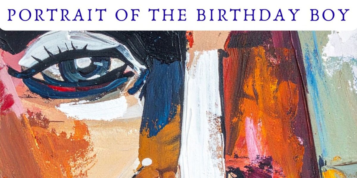 Emerging Artists Theatre to Present PORTRAIT OF THE BIRTHDAY BOY