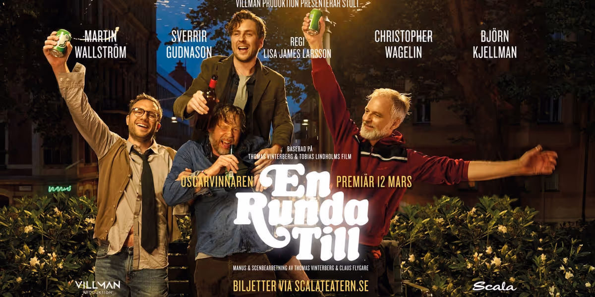 EN RUNDA TILL / ANOTHER ROUND Will Premiere At Scala Teatern